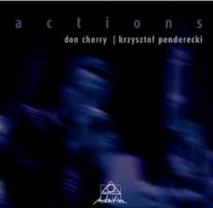 Don Cherry, Krzysztof Penderecki / Actions