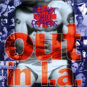 Red Hot Chili Peppers / Out In L.A.