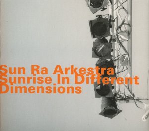 Sun Ra Arkestra / Sunrise In Different Dimensions (DIGI-PAK)