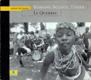 Romano, Sclavis, Texier, Le Querrec / Carnet De Routes