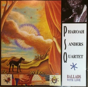 Pharoah Sanders Quartet / Ballads With Love