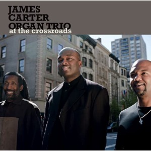 James Carter Organ Trio / At The Crossroads