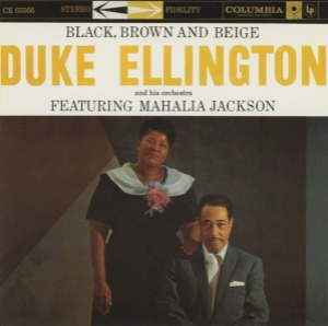 Duke Ellington And His Orchestra Featuring Mahalia Jackson / Black, Brown And Beige (20BIT REMASTERED)
