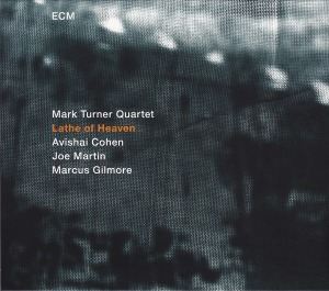 Mark Turner Quartet / Lathe Of Heaven
