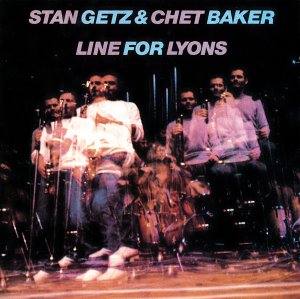 Stan Getz &amp; Chet Baker / Line For Lyons