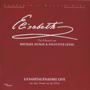 Michael Kunze &amp; Sylvester Levay / Elisabeth (Gesamtaufnahme Live Aus Dem Theater An Der Wien) (2CD)