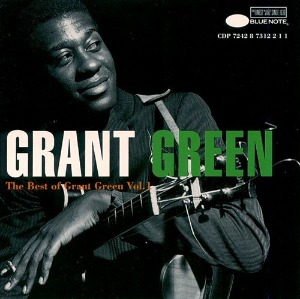 Grant Green / The Best Of Grant Green Vol. 1