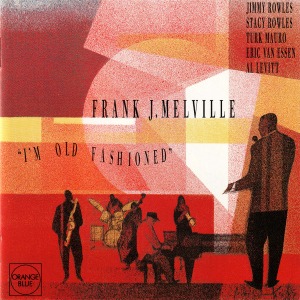 Frank J. Melville / I&#039;m Old Fashioned