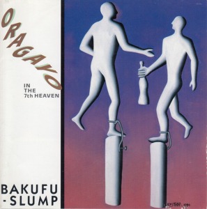 Bakufu-Slump / Oragayo ~In The 7th Heaven~