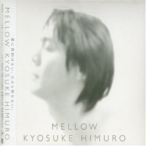 Kyosuke Himuro (히무로 교스케) / Mellow (DIGI-PAK)