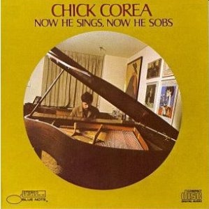 Chick Corea / Now He Sings, Now He Sobs
