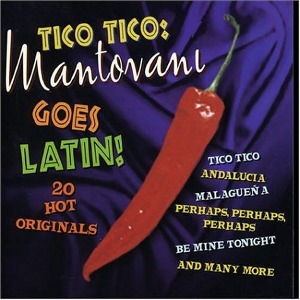 Mantovani / Tico Tico: Mantovani Goes Latin