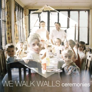 We Walk Walls / Ceremonies (DIGI-PAK, 미개봉)