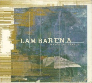 Lambarena / Bach to Africa (DIGI-PAK)