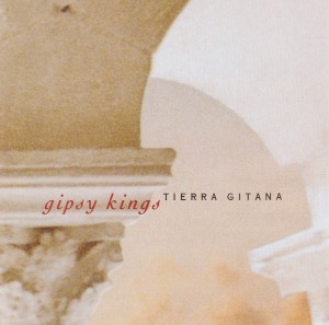Gipsy Kings / Tierra Gitana