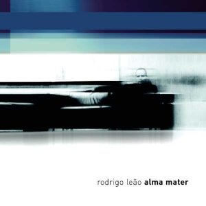 Rodrigo Leao / Alma Mater