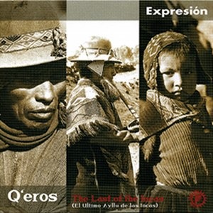 Expresion / Qeros - The Last Of The Incas