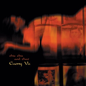 Cuong Vu / This This And That (Cardboard Sleeve)