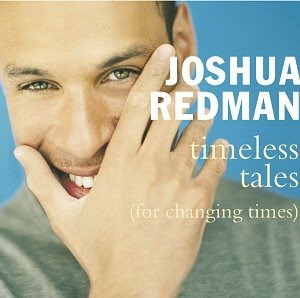 Joshua Redman / Timeless Tales