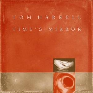 Tom Harrell / Time&#039;s Mirror