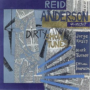 Reid Anderson Quartet / Dirty Show Tunes