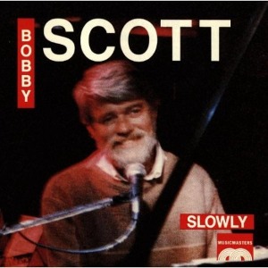 Bobby Scott / Slowly