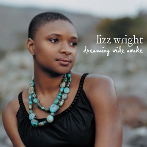 Lizz Wright / Dreaming Wide Awake