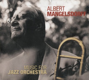 Albert Mangelsdorff &amp; NDR Bigband / Music For Jazz Orchestra (DIGI-PAK)