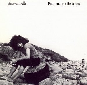 Gino Vannelli / Brother To Brother