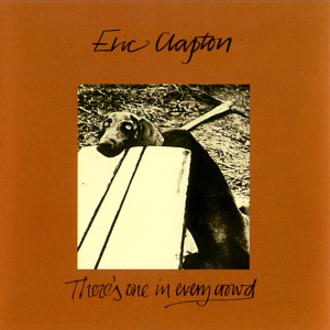 Eric Clapton / There&#039;s One In Every Crowd (REMASTERED)
