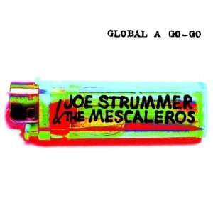 Joe Strummer &amp; The Mescaleros / Global A Go Go (DIGI-PAK)