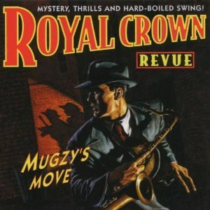 Royal Crown Revue / Mugzy&#039;s Move