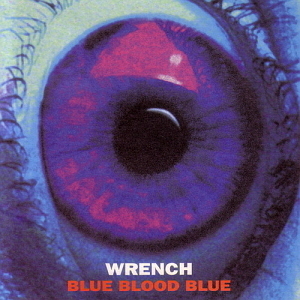 Wrench / Blue Blood Blue