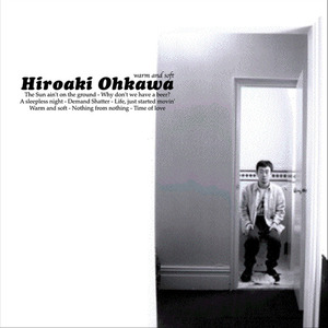 Hiroaki Ohkawa / Warm and Soft