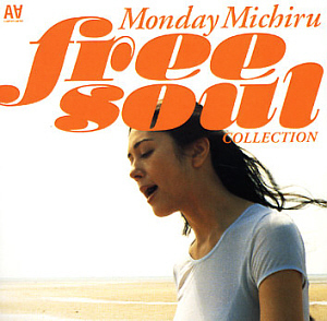 Monday Michiru (먼데이 미치루) / Free Soul Collection   