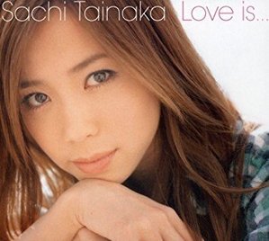 Tainaka Sachi (타이나카 사치)/ Love Is... (CD+DVD)