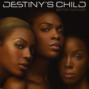 Destiny&#039;s Child / Destiny Fulfilled (미개봉)