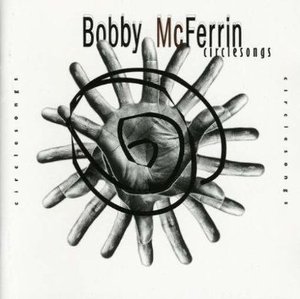 Bobby McFerrin / Circlesongs