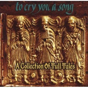 V.A. (Jethro Tull Tribute) / To Cry You A Song: A Collection Of Tull Tales