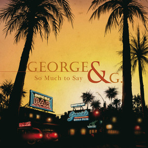 George &amp; G. / So Much To Say
