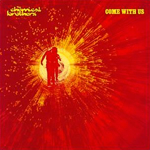 Chemical Brothers / Come With Us