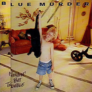 Blue Murder / Nothin&#039; But Trouble (미개봉)