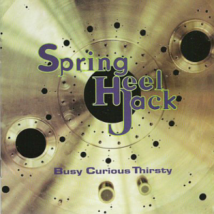 Spring Heel Jack / Busy Curious Thirsty