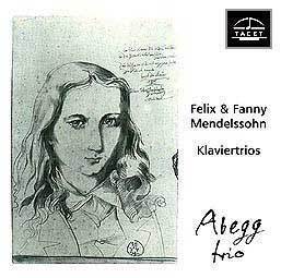 Abegg Trio / Felix &amp; Fanny Mendelssohn: Piano Trios