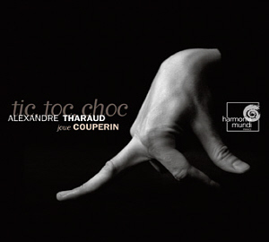 Alexandre Tharaud / Tic Toc Choc - Couperin: Pieces de Clavecin (미개봉)