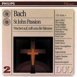 Raymond Leppard &amp; Eugen Jochum / J.S. Bach: St John Passion BWV 245, Cantata BEV.140 &#039;Wachet Auf, Ruft Uns Die Stimme&#039; (2CD)