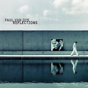 Paul Van Dyk / Reflections