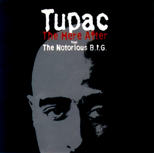 2pac / The Here After (FEATURING THE NOTORIOUS B.I.G)