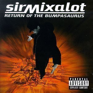 Sir Mix A Lot / Return Of The Bumpasaurus