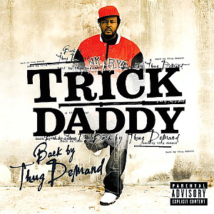 Trick Daddy / Back By Thug Demand